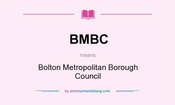 What does BMBC mean? It stands for Bolton Metropolitan Borough Council