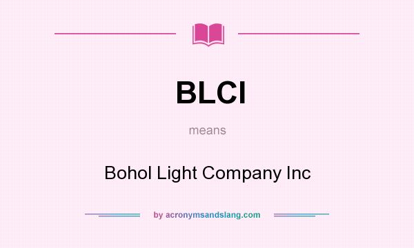 What does BLCI mean? It stands for Bohol Light Company Inc