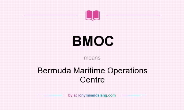 What does BMOC mean? It stands for Bermuda Maritime Operations Centre