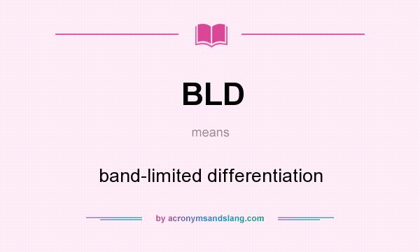 What does BLD mean? It stands for band-limited differentiation