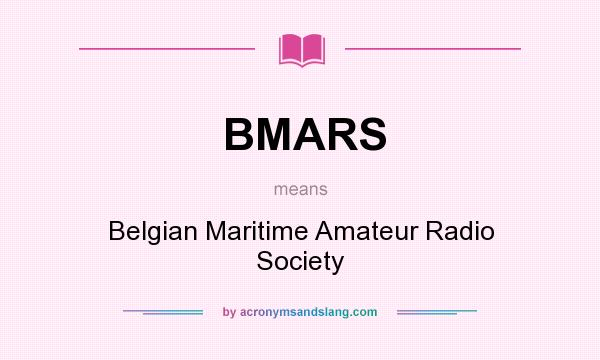 What does BMARS mean? It stands for Belgian Maritime Amateur Radio Society
