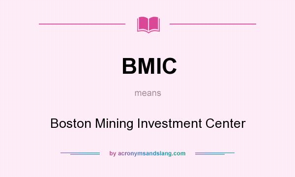 What does BMIC mean? It stands for Boston Mining Investment Center