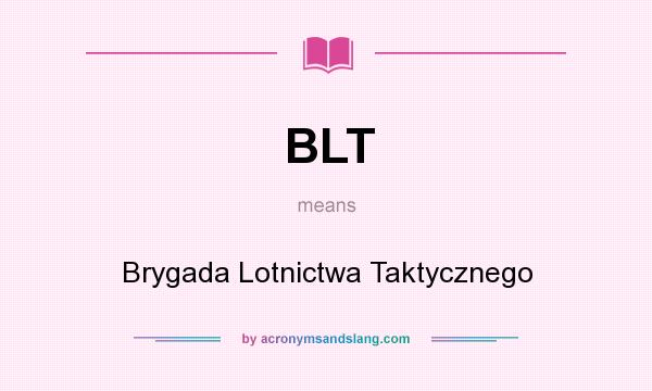 What does BLT mean? It stands for Brygada Lotnictwa Taktycznego