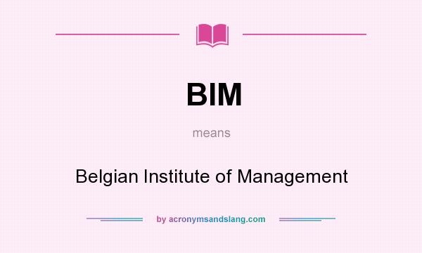 What does BIM mean? It stands for Belgian Institute of Management