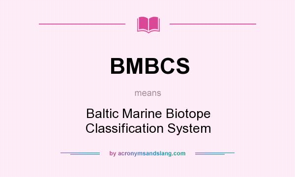 What does BMBCS mean? It stands for Baltic Marine Biotope Classification System