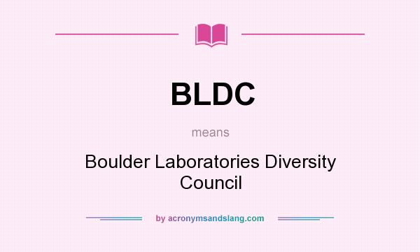 What does BLDC mean? It stands for Boulder Laboratories Diversity Council