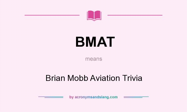 What does BMAT mean? It stands for Brian Mobb Aviation Trivia