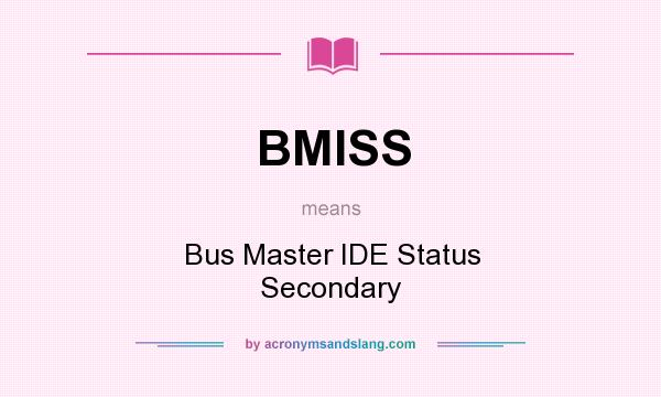 What does BMISS mean? It stands for Bus Master IDE Status Secondary