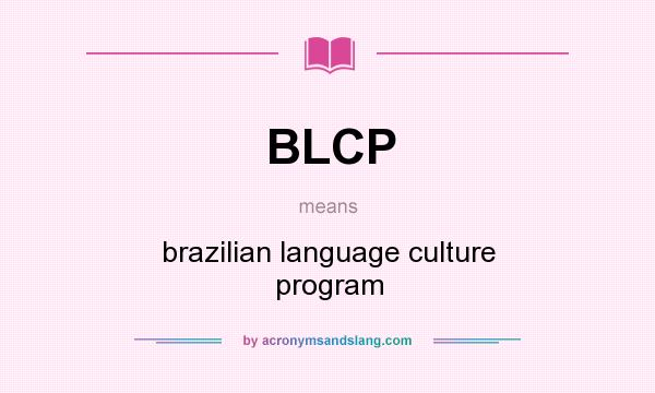 What does BLCP mean? It stands for brazilian language culture program