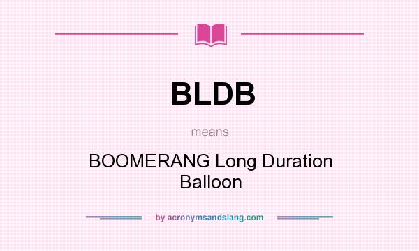 What does BLDB mean? It stands for BOOMERANG Long Duration Balloon