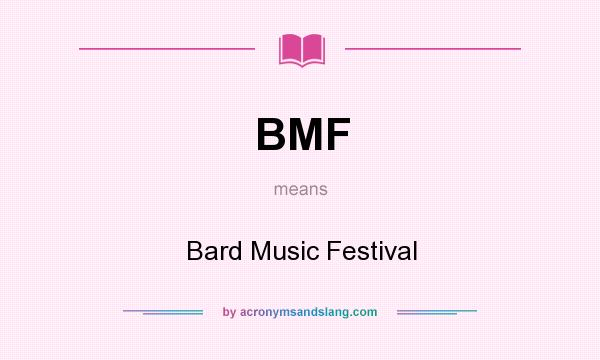 What does BMF mean? It stands for Bard Music Festival