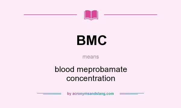 What does BMC mean? It stands for blood meprobamate concentration