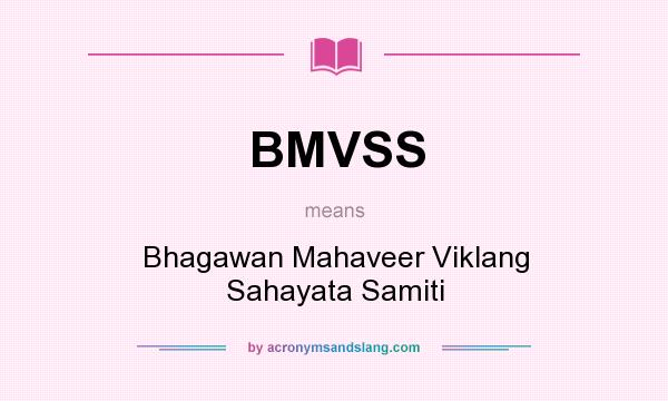 What does BMVSS mean? It stands for Bhagawan Mahaveer Viklang Sahayata Samiti