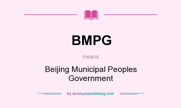 What does BMPG mean? It stands for Beijing Municipal Peoples Government