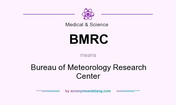 What does BMRC mean? It stands for Bureau of Meteorology Research Center