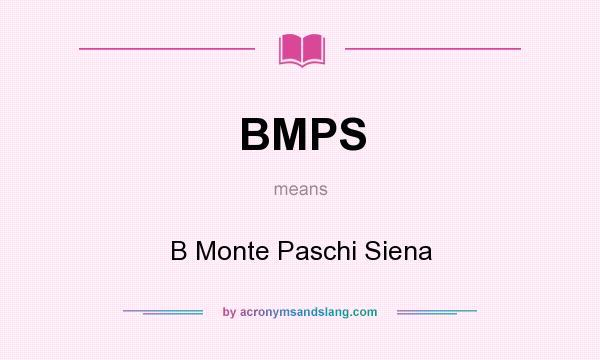 What does BMPS mean? It stands for B Monte Paschi Siena