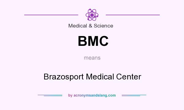 What does BMC mean? It stands for Brazosport Medical Center