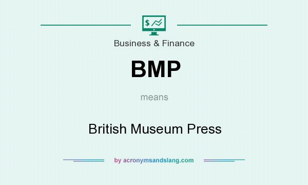 What does BMP mean? It stands for British Museum Press