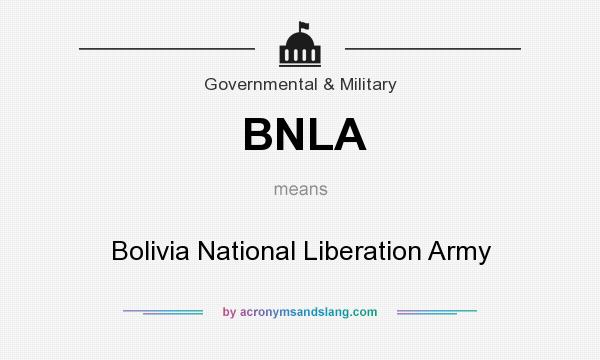 What does BNLA mean? It stands for Bolivia National Liberation Army