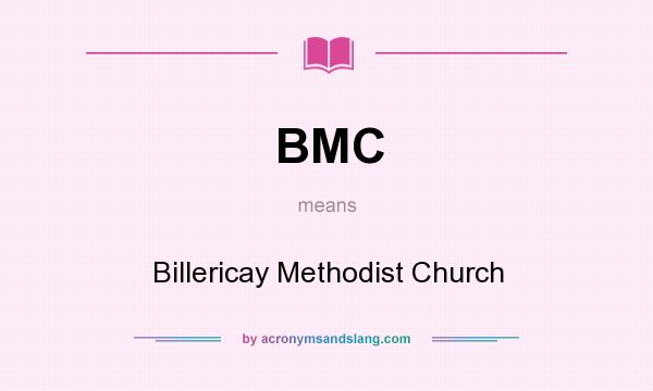 What does BMC mean? It stands for Billericay Methodist Church