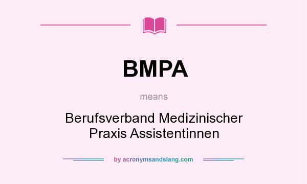 What does BMPA mean? It stands for Berufsverband Medizinischer Praxis Assistentinnen