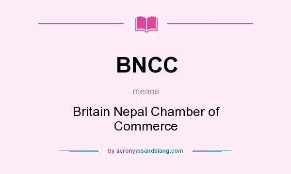 What does BNCC mean? It stands for Britain Nepal Chamber of Commerce