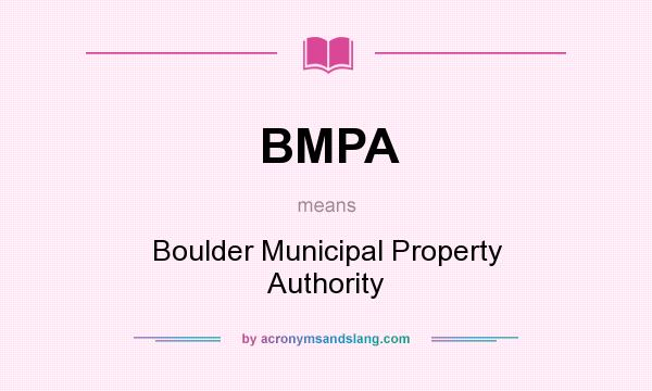 What does BMPA mean? It stands for Boulder Municipal Property Authority