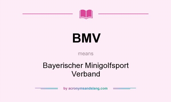 What does BMV mean? It stands for Bayerischer Minigolfsport Verband