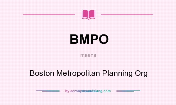 What does BMPO mean? It stands for Boston Metropolitan Planning Org