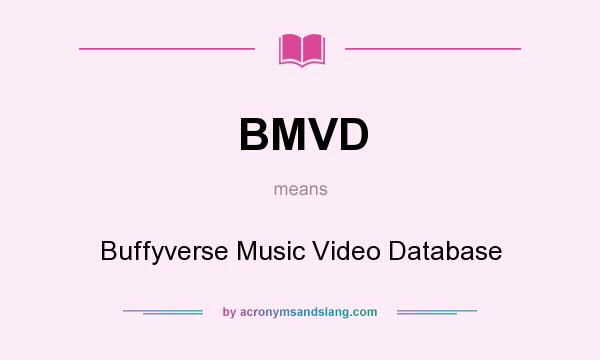 What does BMVD mean? It stands for Buffyverse Music Video Database