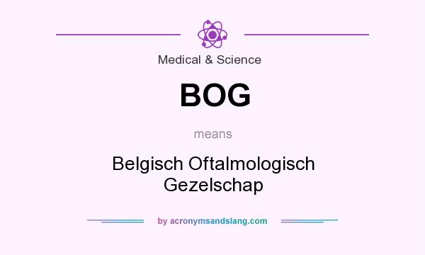 What does BOG mean? It stands for Belgisch Oftalmologisch Gezelschap