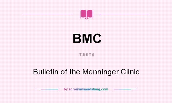 What does BMC mean? It stands for Bulletin of the Menninger Clinic
