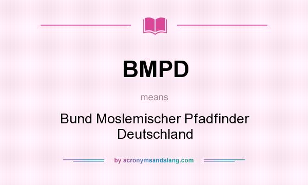 What does BMPD mean? It stands for Bund Moslemischer Pfadfinder Deutschland