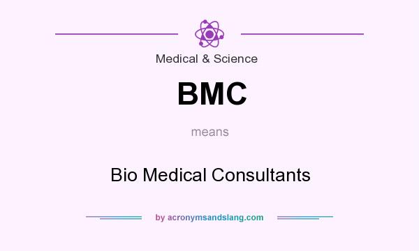 What does BMC mean? It stands for Bio Medical Consultants