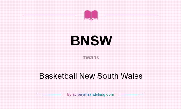 What does BNSW mean? It stands for Basketball New South Wales