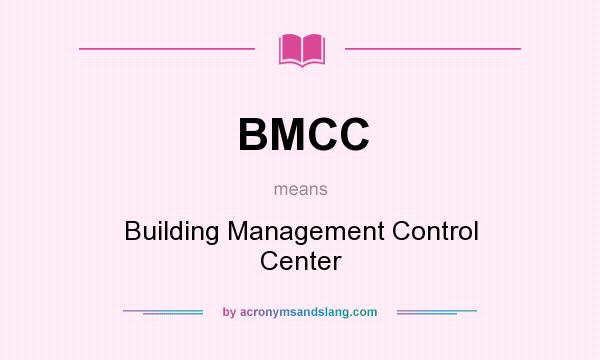 What does BMCC mean? It stands for Building Management Control Center