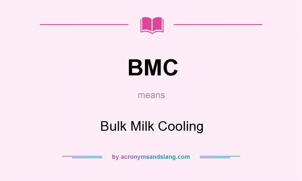 What does BMC mean? It stands for Bulk Milk Cooling