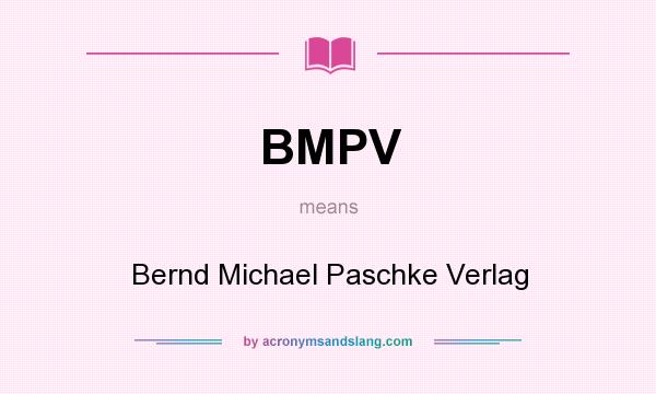 What does BMPV mean? It stands for Bernd Michael Paschke Verlag