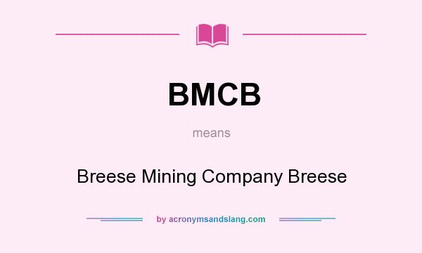 What does BMCB mean? It stands for Breese Mining Company Breese