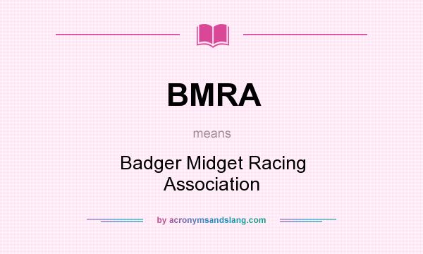 What does BMRA mean? It stands for Badger Midget Racing Association