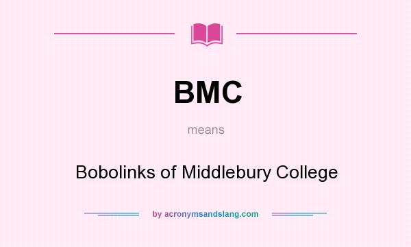 What does BMC mean? It stands for Bobolinks of Middlebury College