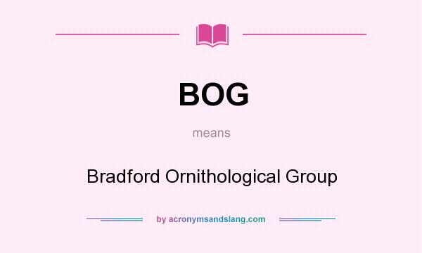 What does BOG mean? It stands for Bradford Ornithological Group