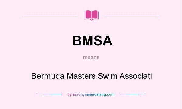 What does BMSA mean? It stands for Bermuda Masters Swim Associati