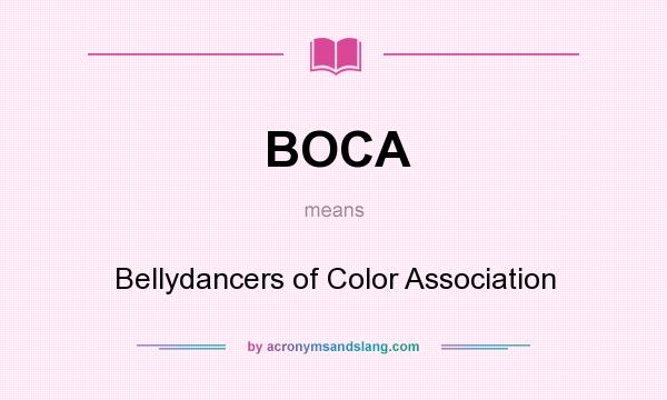 What does BOCA mean? It stands for Bellydancers of Color Association