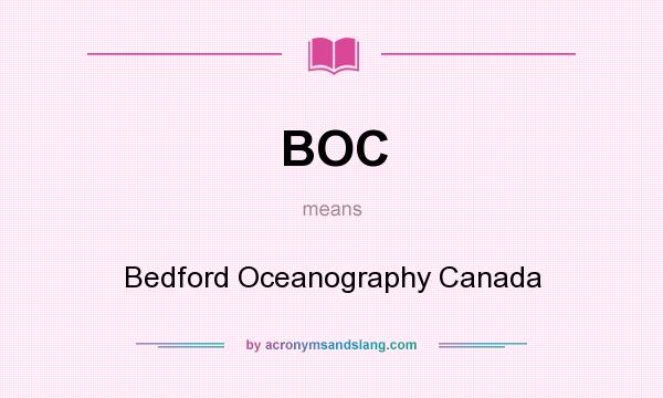 What does BOC mean? It stands for Bedford Oceanography Canada