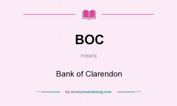 What does BOC mean? It stands for Bank of Clarendon