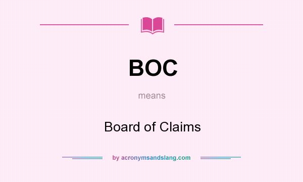 What does BOC mean? It stands for Board of Claims