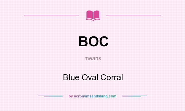 What does BOC mean? It stands for Blue Oval Corral