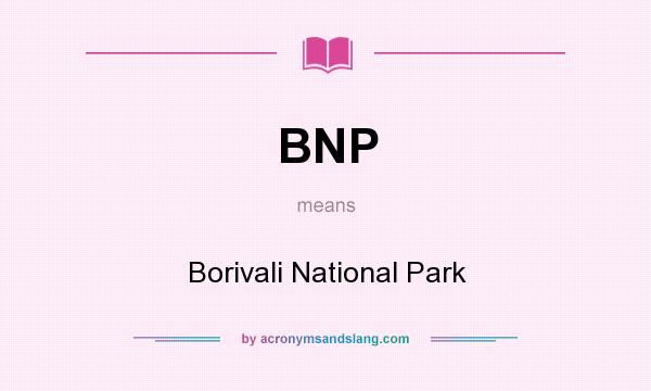 What does BNP mean? It stands for Borivali National Park