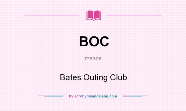What does BOC mean? It stands for Bates Outing Club